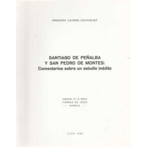 Santiago de Peñalba y San Pedro de Montes: Comentarios sobre un estudio inédito