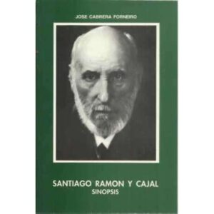 SANTIAGO RAMÓN Y CAJAL. Sipnosis