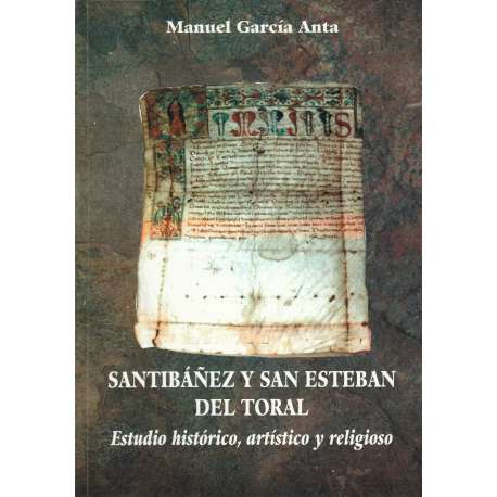 Santibáñez y San esteban del Toral. Estudio histórico, artístico y religioso