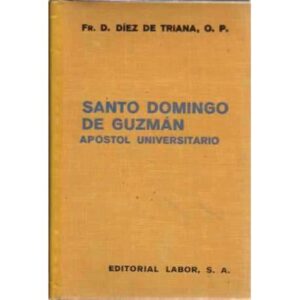 Santo Domingo de Guzmán. Apóstol universitario