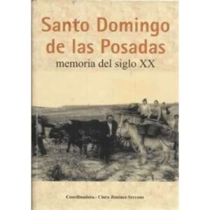 Santo Domingo de las Posadas. Memoria del siglo XX