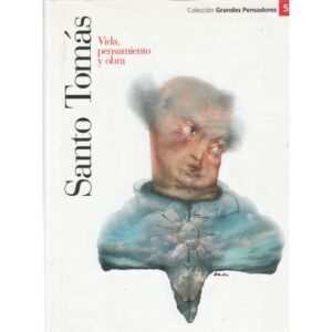 Santo Tomás. Vida, pensamiento y obra