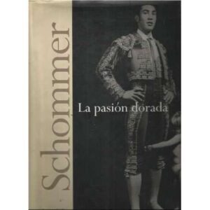 Schommer. La pasión dorada