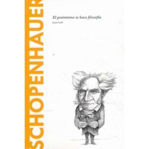 Schopenhauer. El pesimismo se hace filosofía