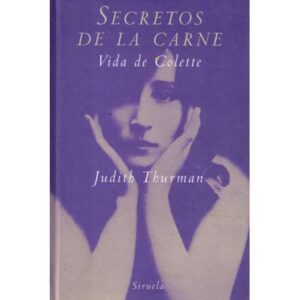 Secretos de la carne. Vida de Colette
