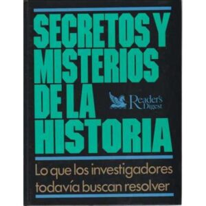 Secretos y misterios de la historia. Lo que los investigadores todavía buscan resolver
