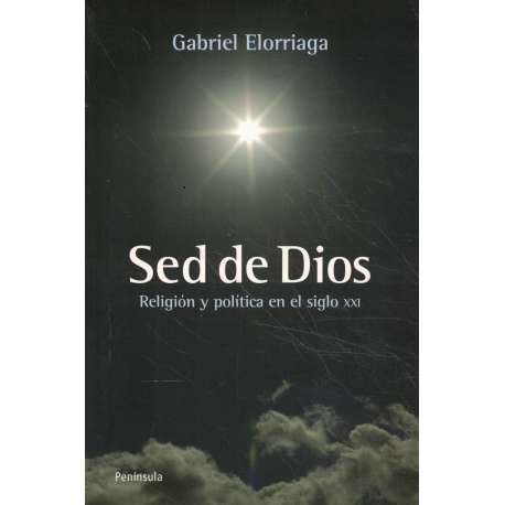 Sed de Dios. Religión y política en el siglo XXI