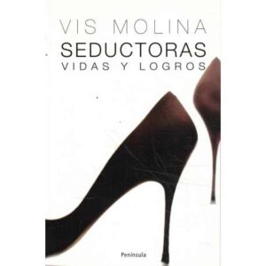 Seductoras. Vidas y logros