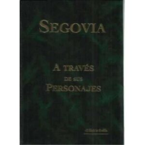 Segovia a través de sus personajes