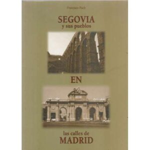 Segovia y sus pueblos en las calles de Madrid