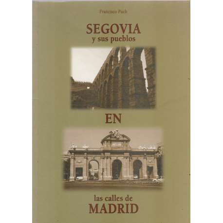 Segovia y sus pueblos en las calles de Madrid