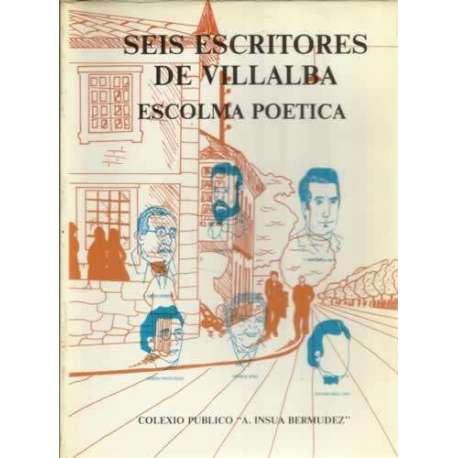 Seis escritores de Villalba. Escolma poetica