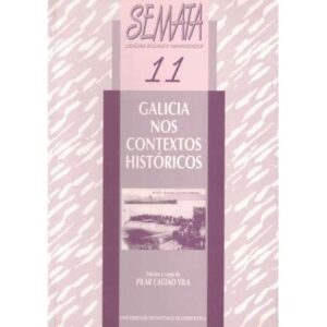 Sémata 11. Ciencias Sociais e Humanidades. Galicia nos contextos históricos