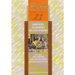 Sémata 21. Alimentación, sociabilidade e vida cotiá na historia