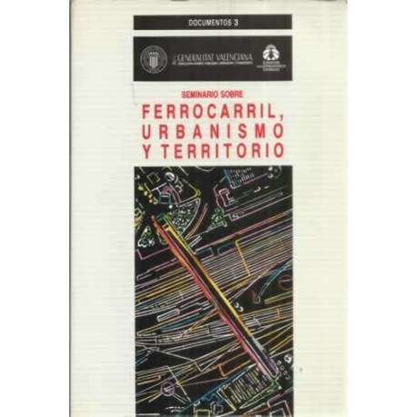 Seminario sobre ferrocaril, urbanismo y territorio