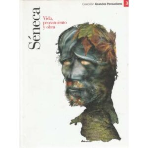 Séneca. Vida, pensamiento y obra