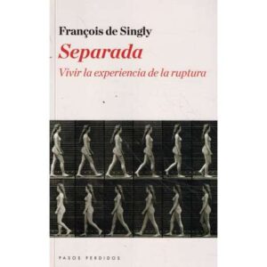Separada. Vivir la experiencia de la ruptura