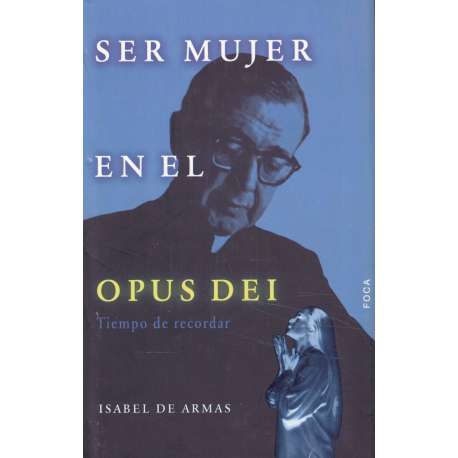 Ser mujer en el Opus Dei. Tiempo de recordar