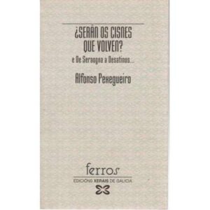 ¿Serán os cisnes que volven? e De Seraogna a Desatinos...
