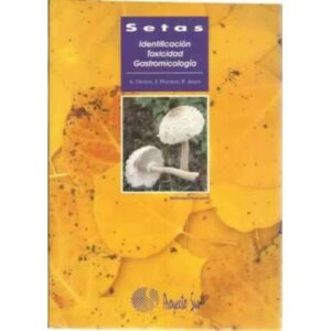 Setas. Identificación, toxicidad, gastromicología