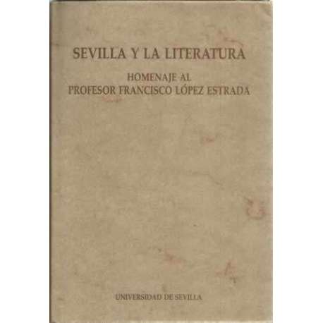 Sevilla y la literatura. Homenaje al profesor Francisco López Estrada
