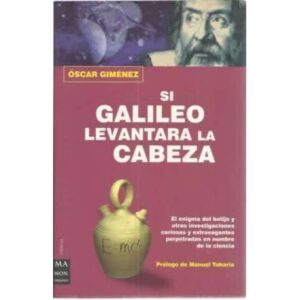 Si Galileo levantara la cabeza