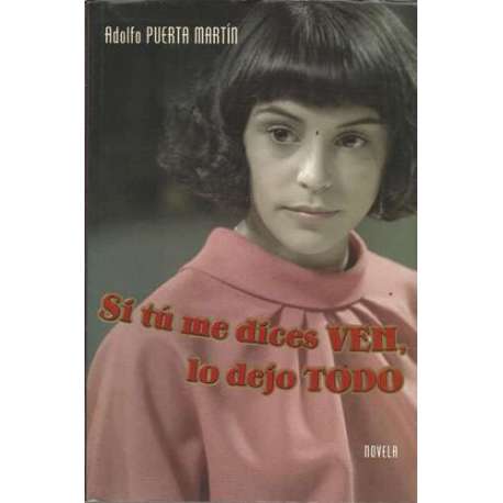 Si tu me dices ven, lo dejo todo