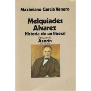 Meliquiades Álvarez. Historia de un liberal