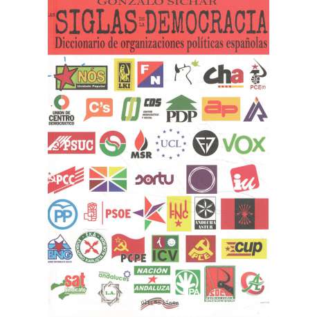 Siglas de la democracia. Diccionario de organizaciones políticas españolas
