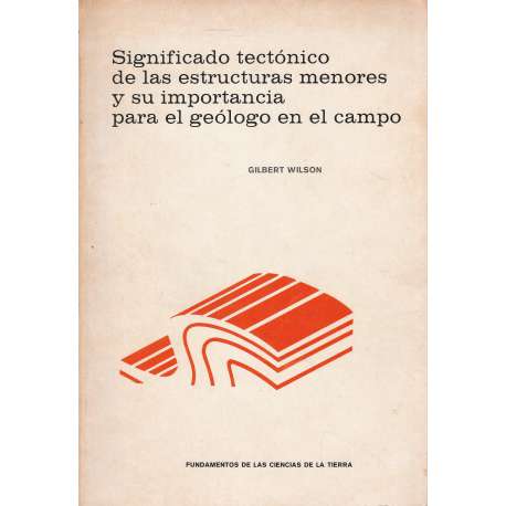 Significado tectónico de las estructuras menores y su importancia para el geólogo en el campo