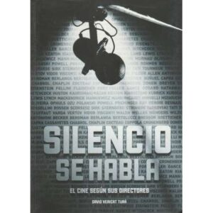 Silencio se habla. El cine según sus directores