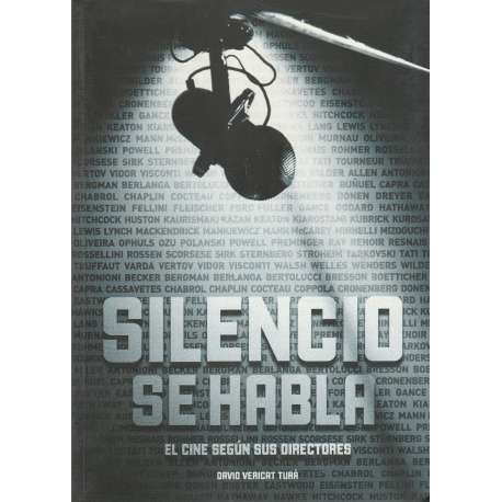 Silencio se habla. El cine según sus directores
