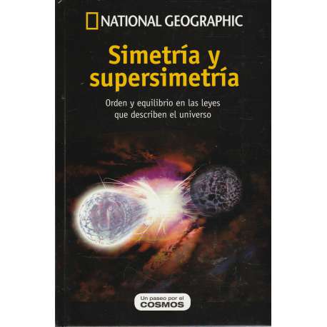 Simetría y supersimetría. Orden y equilibrio en las leyes que describen el universo