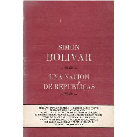 Simón Bolívar / Una nación de Repúblicas