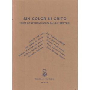 Sin color ni grito. Díez conferencias para la libertad