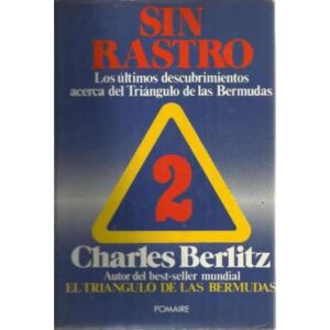 Sin rastro. Los últimos descubrimientos acerca del Triángulo de las Bermudas