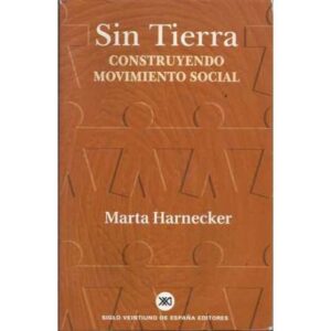 Sin tierra. Construyendo movimiento social