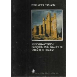Sindicalismo vertical franquista en la comarca de Valencia de Don Juan