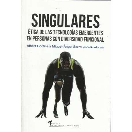 Singulares: Ética de las tecnologías emergentes en personas con diversidad funcional