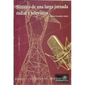 Síntesis de una larga jornada radial y televisiva