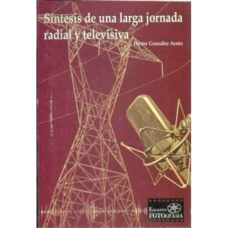 Síntesis de una larga jornada radial y televisiva