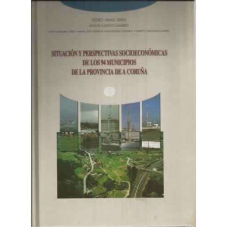Situación y perspectivas socioeconómicas de los 94 municipios de la provincia de A Coruña