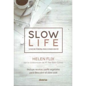 Slow life. Vive de forma más consciente