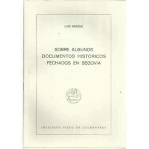 Sobre algunos documentos historicos fechados en Segovia