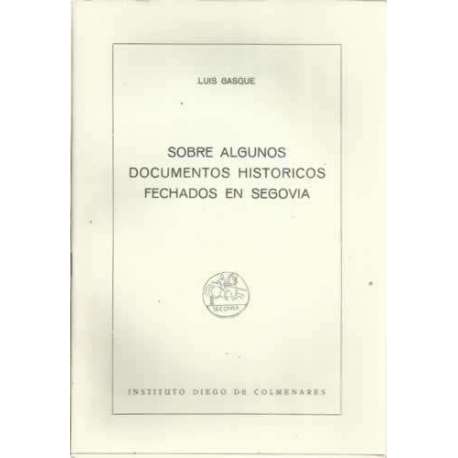 Sobre algunos documentos historicos fechados en Segovia