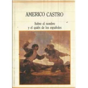 SOBRE EL NOMBRE Y EL QUIÉN DE LOS ESPAÑOLES