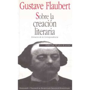 Sobre la creación literaria. Extractos de la Correspondencia