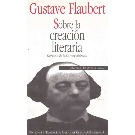Sobre la creación literaria. Extractos de la Correspondencia