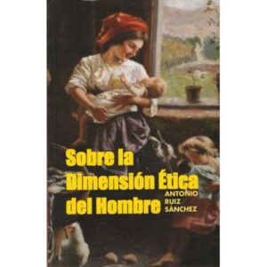 Sobre la dimensión ética del hombre