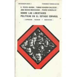 SOBRE LAS LIBERTADES POLITICAS EN EL ESTADO ESPAÑOL. EXPRESIÓN, REUNIÓN Y ASOCIACIÓN